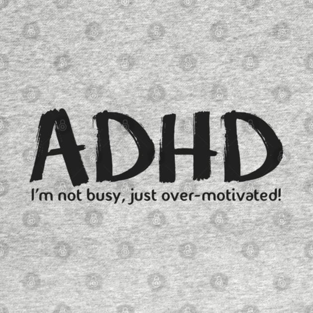 ADHD by Bernesemountaindogstuff